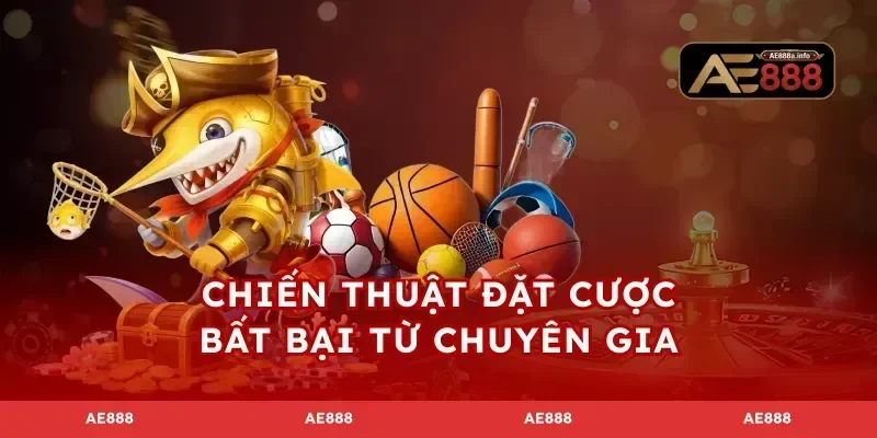 Chiến thuật đặt cược bất bại từ chuyên gia