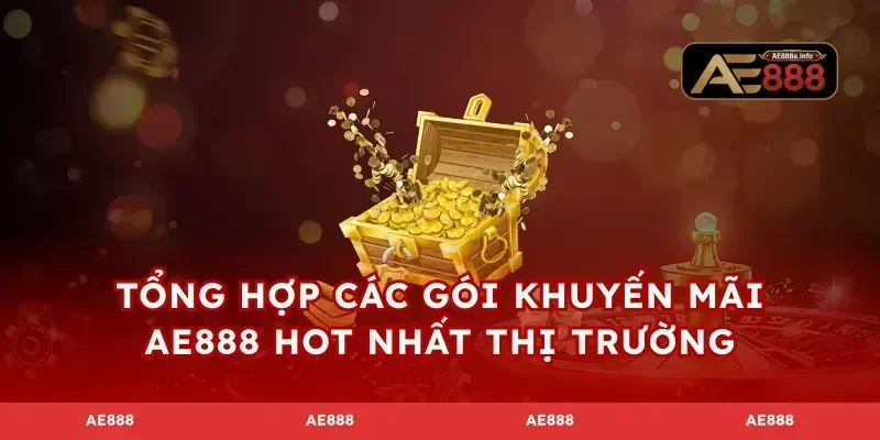 Tổng hợp các gói khuyến mãi AE888 hot nhất thị trường