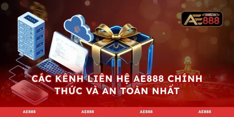 Các kênh liên hệ AE888 chính thức và an toàn nhất