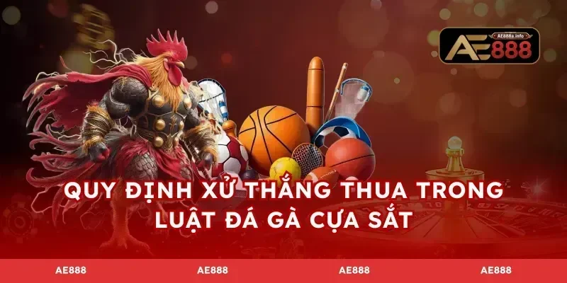 Quy định xử thắng thua trong luật đá gà cựa sắt