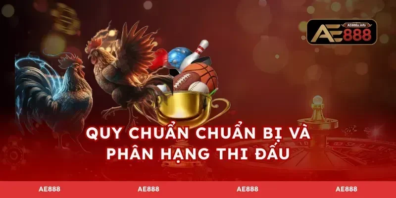 Quy chuẩn chuẩn bị và phân hạng thi đấu