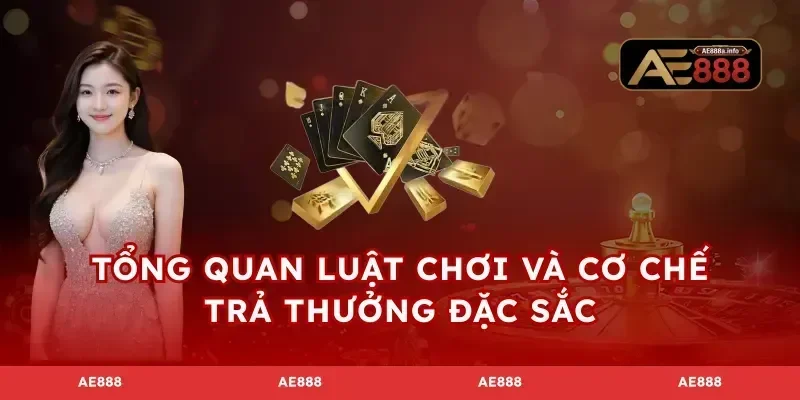 Tổng quan luật chơi và cơ chế trả thưởng đặc sắc