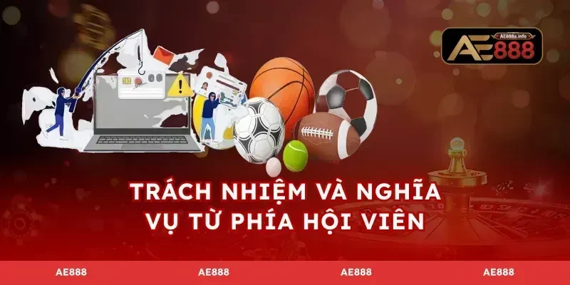 Trách nhiệm và nghĩa vụ từ phía hội viên
