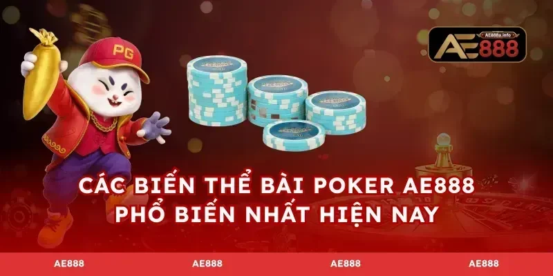 Các biến thể bài poker AE888 phổ biến nhất hiện nay