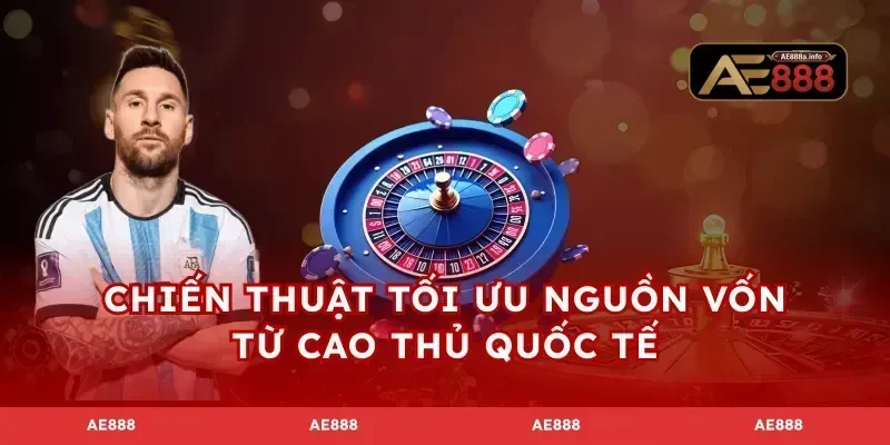 Chiến thuật tối ưu nguồn vốn từ cao thủ quốc tế