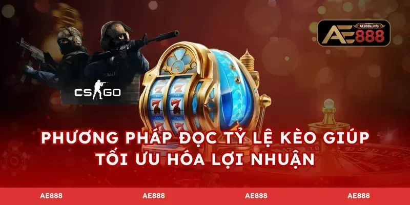 Phương pháp đọc tỷ lệ kèo giúp tối ưu hóa lợi nhuận